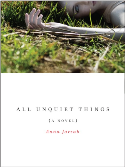 Title details for All Unquiet Things by Anna Jarzab - Available